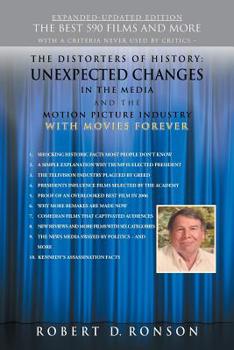 Paperback The Distorters of History: Unexpected Changes in the Media and the Motion Picture Industry with Movies Forever Expanded-Updated Edition Book