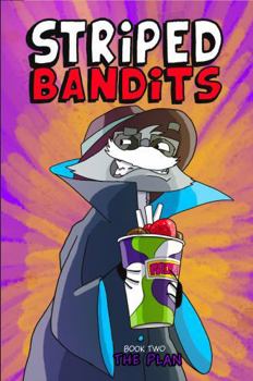 Striped Bandits: The Plan