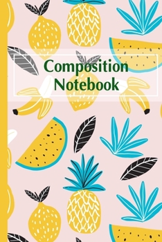 Composition Notebooks: Ruled Notebook Lined School Journal Pineapple Cover | 120 Pages | 6 x 9" |(Composition Books)