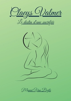 Paperback Claeys Valmer: Le destin d'une sacrifiée [French] Book