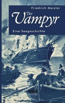 Paperback Der Vampyr: Eine Seegeschichte [German] Book
