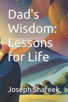 Paperback Dad's Wisdom: Lessons for Life Book