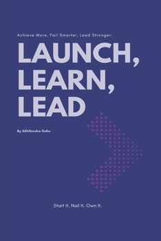 Paperback Launch, Learn, Lead - Achieve More, Fail Smarter, Lead Stronger Book