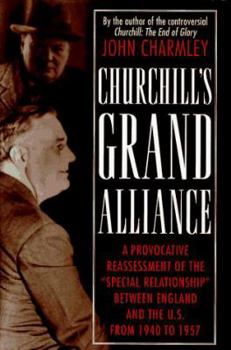 Hardcover Churchill's Grand Alliance: The Anglo-American Special Relationship, 1940-57 Book