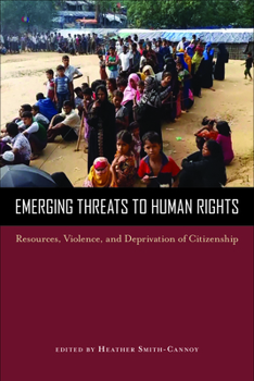 Paperback Emerging Threats to Human Rights: Resources, Violence, and Deprivation of Citizenship Book