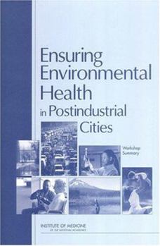 Paperback Ensuring Environmental Health in Postindustrial Cities: Workshop Summary Book