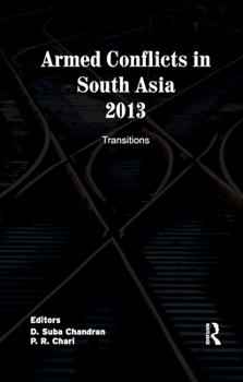 Paperback Armed Conflicts in South Asia 2013: Transitions Book