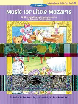 Paperback Music for Little Mozarts Notespeller & Sight-Play Book, Bk 4: Written Activities and Playing Examples to Reinforce Note-Reading Book