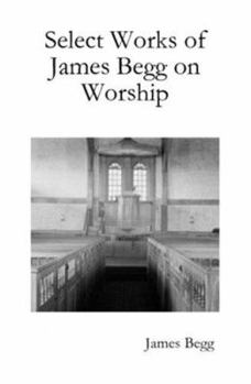 Hardcover Select Works of James Begg on Worship Book