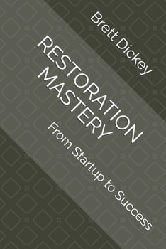 Paperback Restoration Mastery: From Startup to Success Book