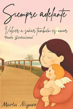 Paperback Siempre Adelante: Volver a soñar también es amor [Spanish] Book