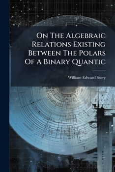 Paperback On The Algebraic Relations Existing Between The Polars Of A Binary Quantic Book