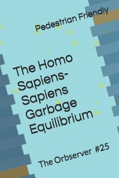 Paperback The Homo Sapiens-Sapiens Garbage Equilibrium (The Orbserver) Book
