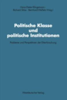 Paperback Politische Klasse und Politische Institutionen : Probleme und Perspektiven der Elitenforschung: Dietrich Herzog Zum 60. Geburtstag Book