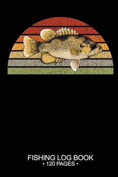 Fishing Log Book 120 Pages: Cool Freshwater Game Fish Saltwater Fly Fishes Journal Composition Notebook Notes Day Planner Notepad