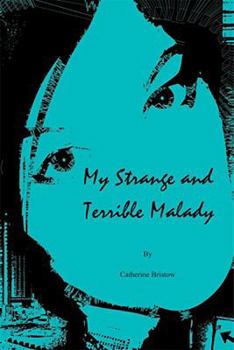 Paperback My Strange and Terrible Malady Book