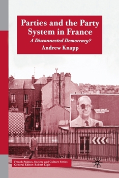 Paperback Parties and the Party System in France: A Disconnected Democracy? Book