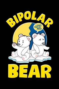 Paperback Bipolar Bear: Cute & Funny Bipolar Bear Polar Bear Emotional Polarity Pun Blank Composition Notebook for Journaling & Writing (120 L Book