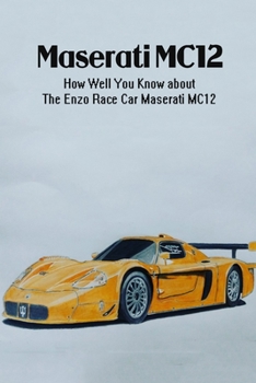 Paperback Maserati MC12: How Well You Know about The Enzo Race Car Maserati MC12 Book