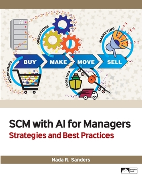 SCM with AI for Managers : Strategies and Best Practices Edition 1.0