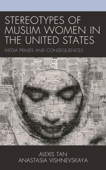 Hardcover Stereotypes of Muslim Women in the United States: Media Primes and Consequences Book