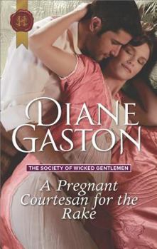 Mass Market Paperback A Pregnant Courtesan for the Rake (The Society of Wicked Gentlemen, 3) Book