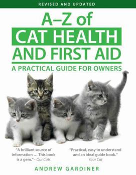 A-Z of Cat Health and First Aid: A Holistic Veterinary Guide for Owners