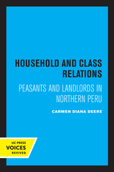 Paperback Household and Class Relations: Peasants and Landlords in Northern Peru Book