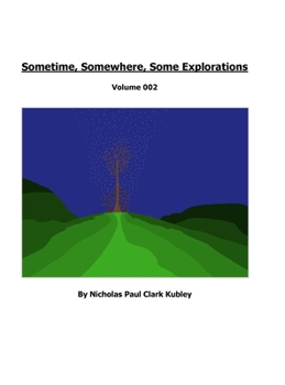 Hardcover Sometime, Somewhere, Some Explorations: Volume 002 Book