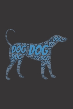 Dog: Notebook, Journal Dot grid, Dotted, Dot 120 Pages DIN A5 (6x9 inches) Notes, Drawings, Planer, Diary, Organization Word Cloud Present