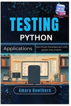 Paperback Testing Python Applications: Test-Driven Development with pytest and unittest Book