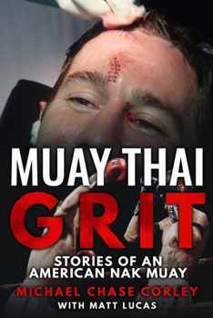 Paperback Muay Thai Grit: Stories Of An American Nak Muay Book
