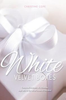 Paperback White Velvet Boxes: Treasured moments of a lifetime, kept safe in the velvet boxes of the mind Book