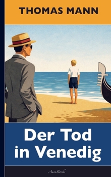 Thomas Mann: Der Tod in Venedig (German Edition)