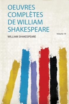 Paperback Oeuvres Complètes De William Shakespeare [French] Book