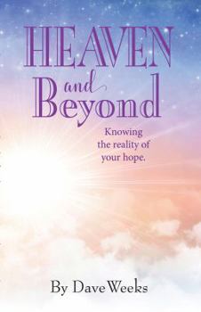 Paperback HEAVEN and Beyond: Knowing the reality of your hope. Book