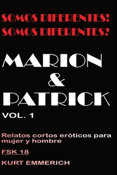 Somos diferentes. ?Somos diferentes? NOMBRE NOMBRE relatos cortos er?ticos para mujeres, hombres y parejas: 3somes y gang bangs en un club de intercam