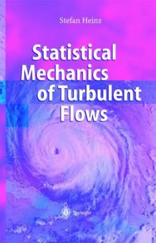 Hardcover Statistical Mechanics of Turbulent Flows Book