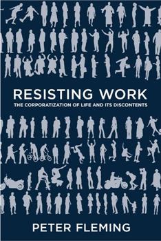 Hardcover Resisting Work: The Corporatization of Life and Its Discontents Book