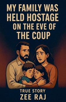 Paperback My family was held hostage on the eve of a coup Book