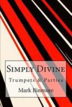 Paperback Simply Divine: Now Is Not The Time For Trumpets/A Life Of Parties Book
