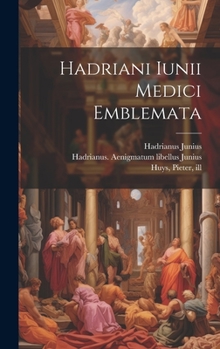 Hardcover Hadriani Iunii medici Emblemata [Latin] Book