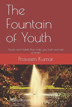 Paperback The Fountain of Youth: Foods and Habits that make you look and feel younger Book