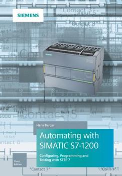 Hardcover Automating with Simatic S7-1200: Configuring, Programming and Testing with Step 7 Basic Book