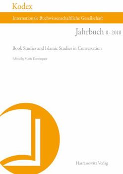 Paperback Kodex 8 (2018). Book Studies and Islamic Studies in Conversation [German] Book