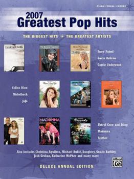 Paperback 2007 Greatest Pop Hits: The Biggest Hits * The Greatest Artists (Piano/Vocal/Chords) Book