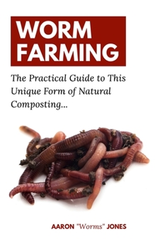 Paperback Worm Farming: The Practical Guide to This Unique Form of Natural Composting... Book