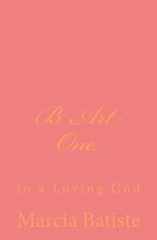 Paperback B Art One: to a Loving God Book