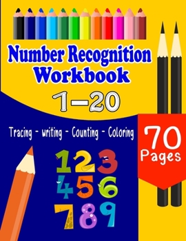 Paperback Number Recognition Workbook: Practice Tracing, Writing, Coloring And Recognizing Numbers For Kids, Number Recognition For Preschoolers, Kindergarten.. Book