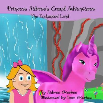 Paperback Princess Aubree's Grand Adventures: The Enchanted Land Book